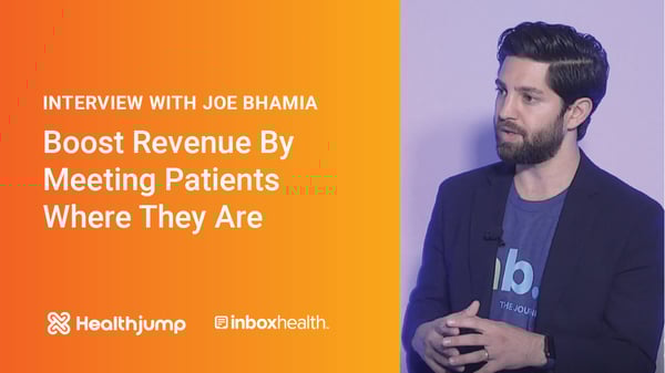 INTERVIEW: Boost Revenue By Meeting Patients Where They Are