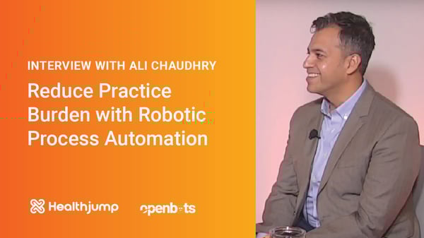 INTERVIEW: Reduce Practice Burden with Robotic Process Automation